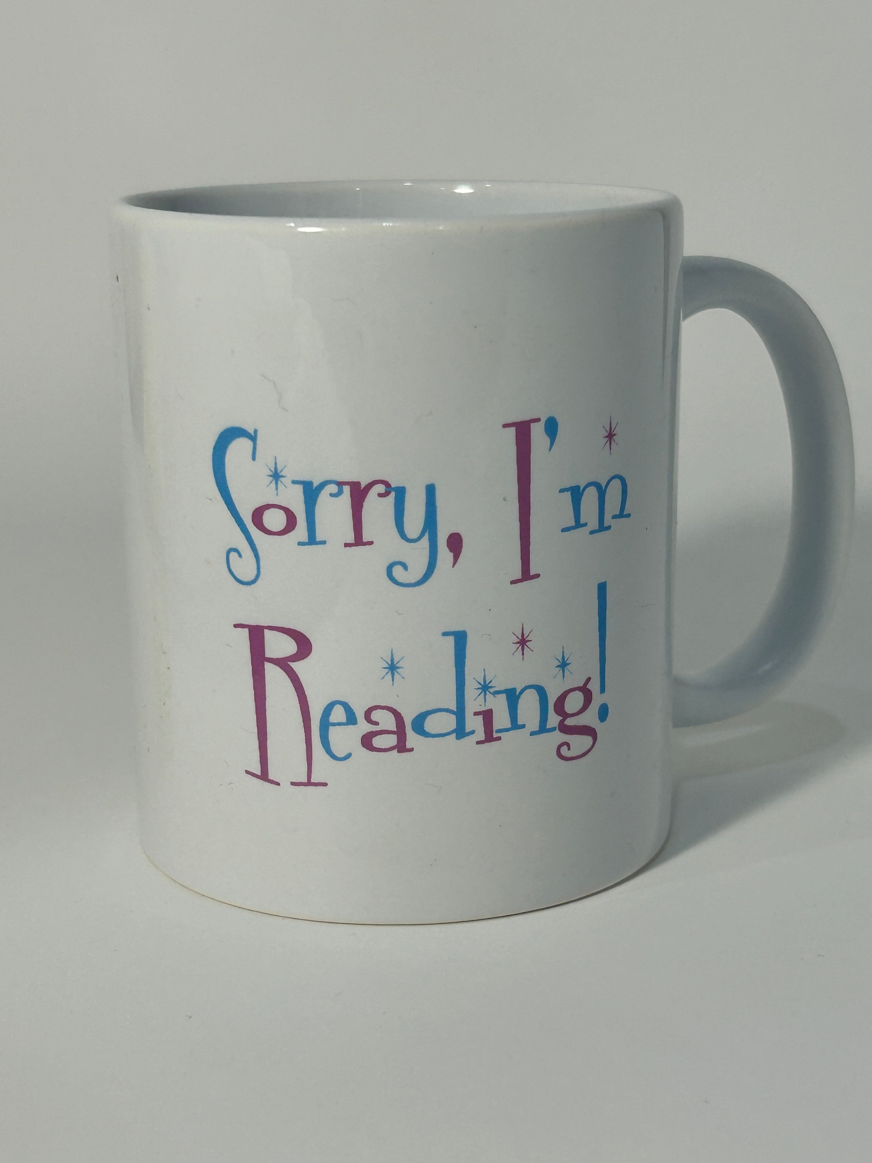 Sorry, I'm reading Mug - Custom Ceramic Mug - Coffee Mug