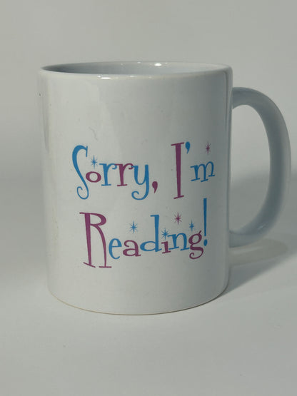 Sorry, I'm reading Mug - Custom Ceramic Mug - Coffee Mug