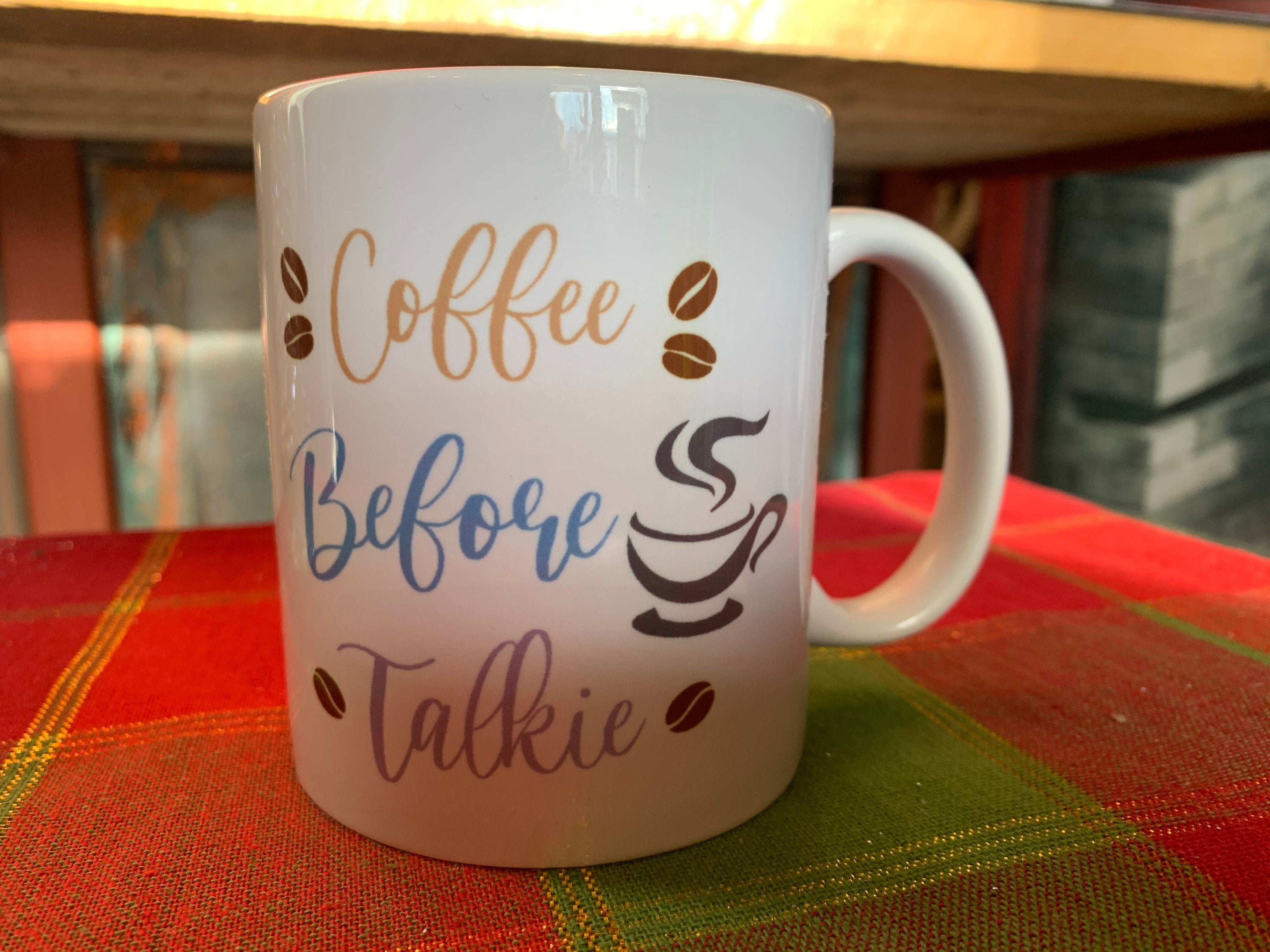 Coffee Before Talkie Mug - Custom Ceramic Mug - Coffee Mug