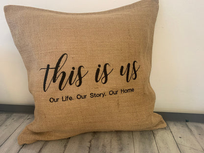 Burlap Pillow case - This is Us pillow case - This is us - Our life. Our Story. Our home - Embroidered This is us pillow cover