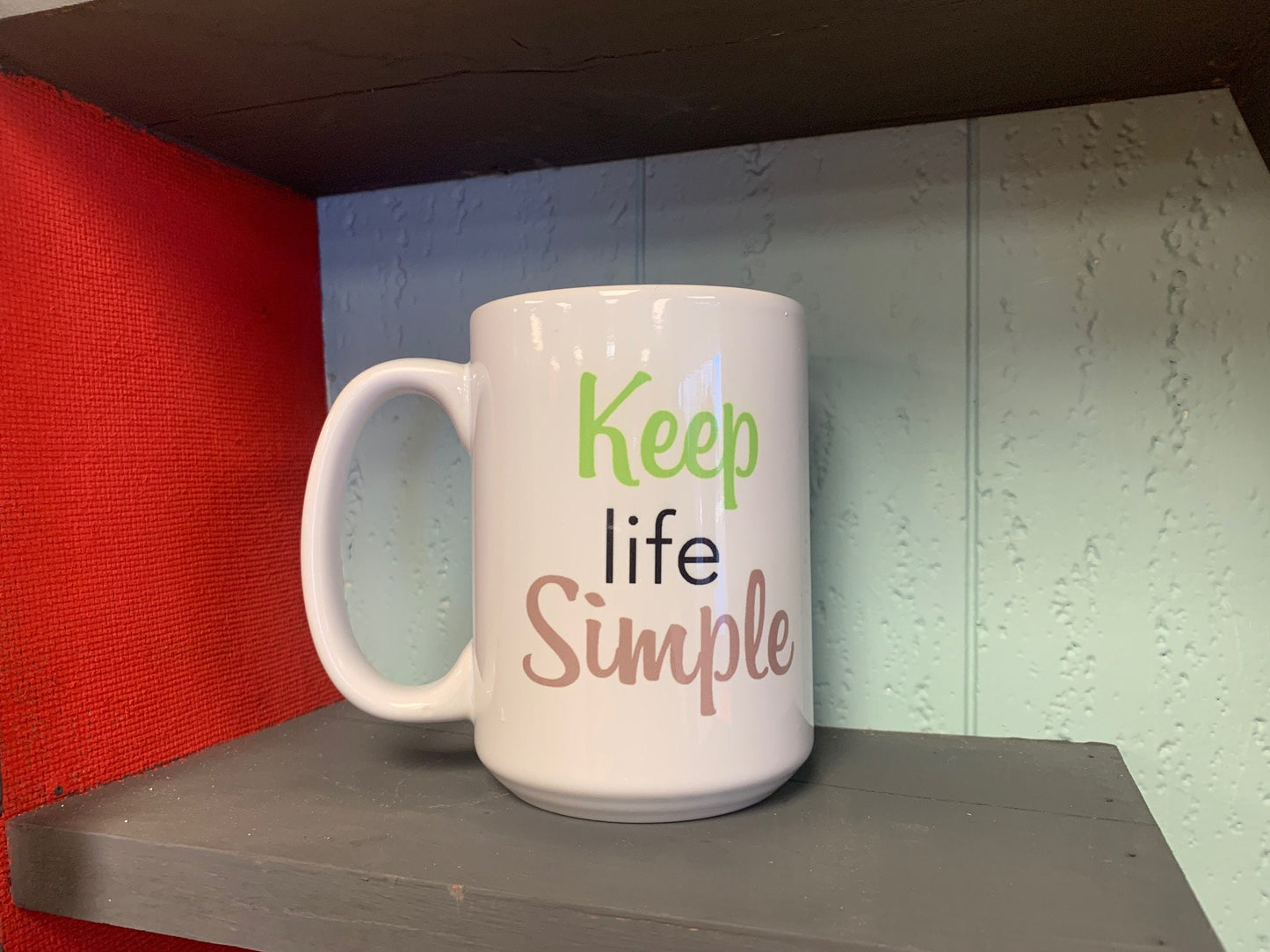 Keep life simple mug  - Custom Ceramic Mug - Coffee Mug - love mug