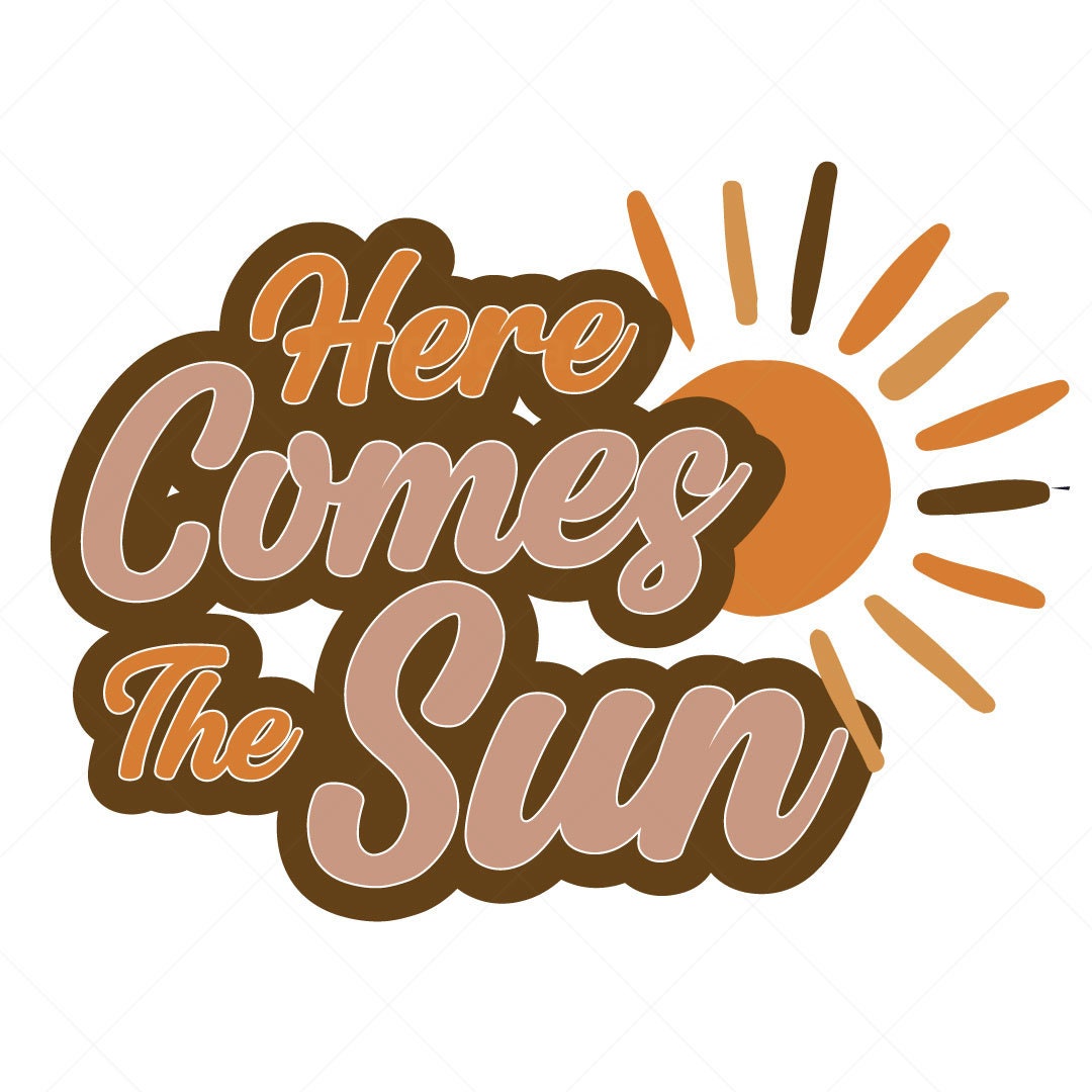 Here comes the sun design - Digital file - digital download  - pdf, svg, jpg, png