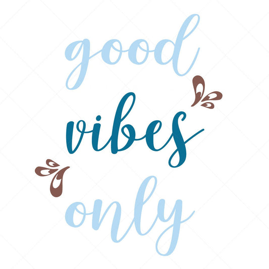 Good Vibes only design - Digital file - digital download  - pdf, svg, jpg, png