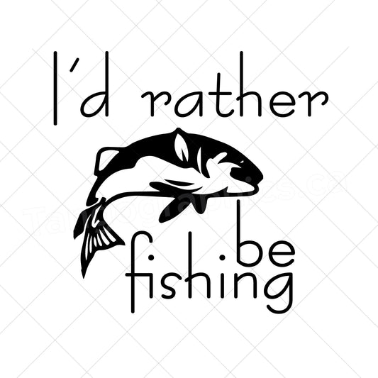 I'd rather be fishing design - Digital file - digital download  - pdf, svg, jpg, png