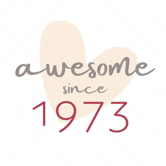 awesome since 1973  design - Digital file - digital download  - pdf, svg, jpg, png