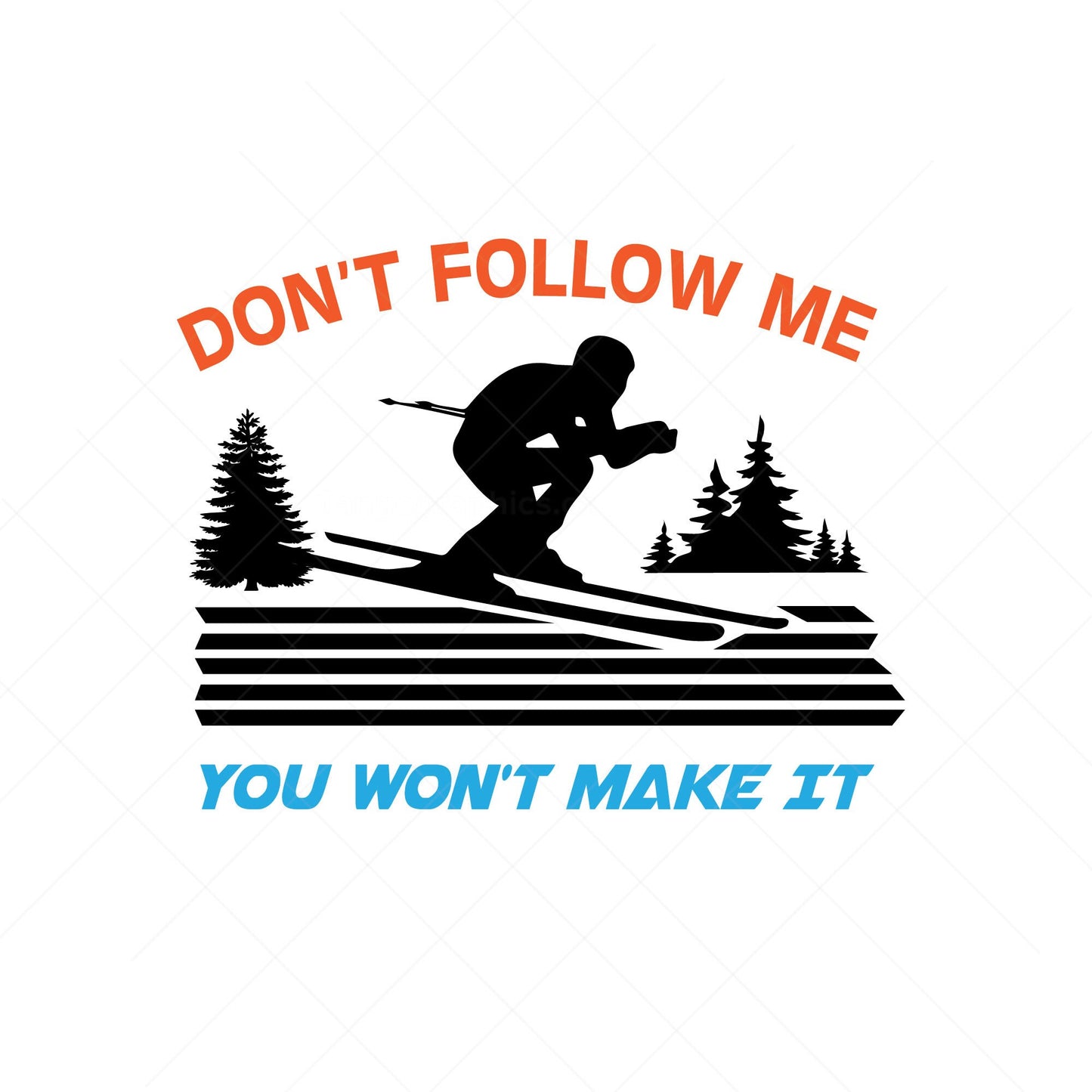 Don't follow me - ski - funny design - Digital file - digital download  - pdf, svg, jpg, png