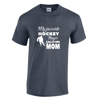 My favourite Hockey player calls me mom tshirt - Hockey tshirt