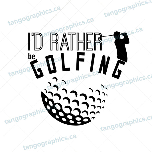 I'd rather be Golfing design - golf vector - golf design for t-shrits - golfing png - golfing jpg - golfing pdf