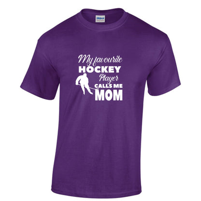 My favourite Hockey player calls me mom tshirt - Hockey tshirt