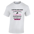 I never dreamed I'd grow up to be a super cute electrician but here I am killing it tshirt - electrician - Cotton tshirt - unisex tshirt