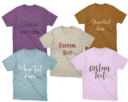 Text only T-shirts - Add your text - Custom t-shirt -text T-shirt