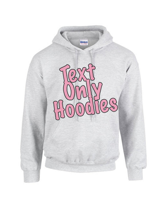 Custom hoodie -printed hoodie - personalized hoodie  - TEXT ONLY - one imprint location included